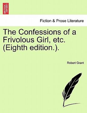 portada the confessions of a frivolous girl, etc. (eighth edition.). (en Inglés)