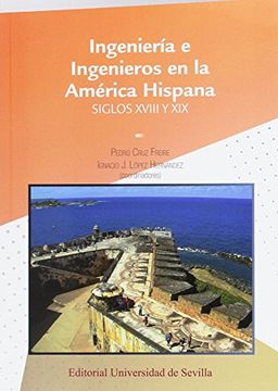 portada INGENIERÍA E INGENIEROS EN LA MÉRICA HISPÁNICA (Colección Americana)