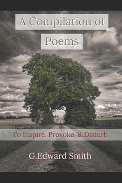 portada A Compilation of Poems: To Inspire, Provoke, and Disturb