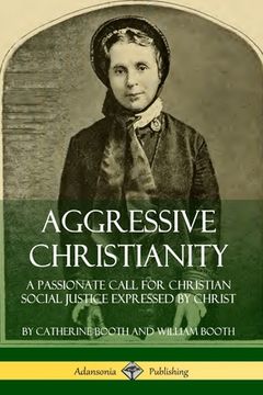 portada Aggressive Christianity: A Passionate Call for Christian Social Justice Expressed by Christ