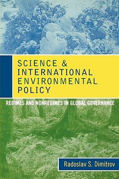 portada science and international environmental policy: regimes and nonregimes in global governance (en Inglés)