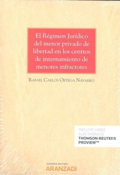 portada El Régimen Jurídico del Menor Privado de Libertad en los Centros de Internamient (in Spanish)