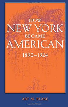 portada How new York Became American, 1890-1924 (Updated) (en Inglés)
