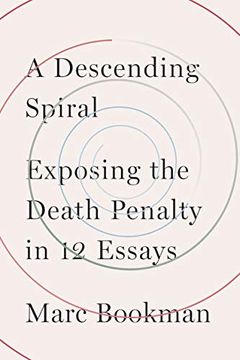 portada A Descending Spiral: Exposing the Death Penalty in 12 Essays (en Inglés)