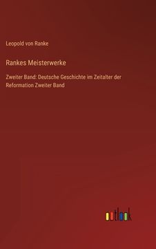 portada Rankes Meisterwerke: Zweiter Band: Deutsche Geschichte im Zeitalter der Reformation Zweiter Band (in German)