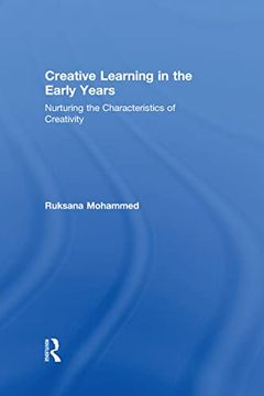 portada Creative Learning in the Early Years: Nurturing the Characteristics of Creativity (en Inglés)