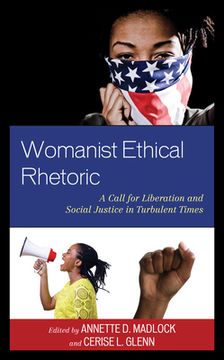 portada Womanist Ethical Rhetoric: A Call for Liberation and Social Justice in Turbulent Times (in English)