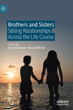 portada Brothers and Sisters: Sibling Relationships Across the Life Course 