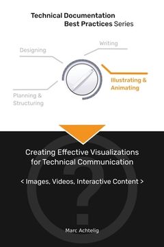 portada Technical Documentation Best Practices - Creating Effective Visualizations for Technical Communication: Images, Videos, Interactive Content (en Inglés)