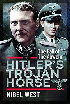 portada Hitler's Trojan Horse: The Fall of the Abwehr, 1943-1945 (en Inglés)