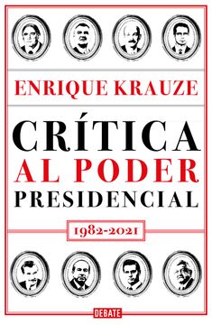 portada Crítica Al Poder Presidencial: 1982-2021 / A Critique of Presidential Power in M Exico: 1982-2021 (in Spanish)