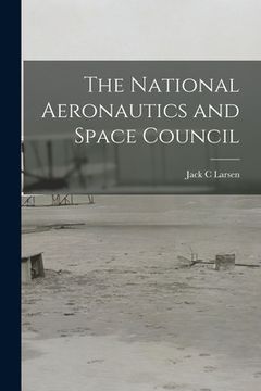 portada The National Aeronautics and Space Council (in English)