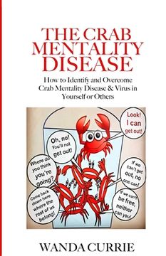 portada The Crab Mentality Disease: How to Identify and Overcome Crab Mentality Disease & Virus in Yourself or Others (en Inglés)