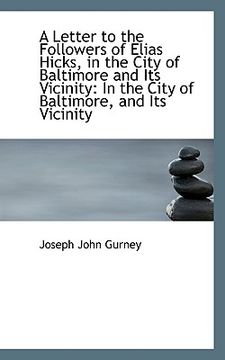 portada a letter to the followers of elias hicks, in the city of baltimore and its vicinity: in the city of (en Inglés)