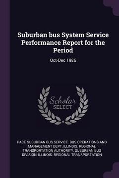 portada Suburban bus System Service Performance Report for the Period: Oct-Dec 1986 (en Inglés)