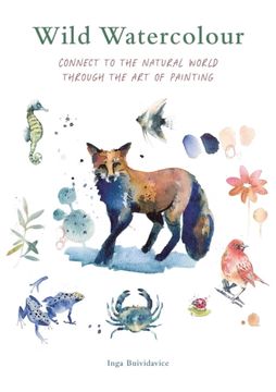 portada Wild Watercolour: Connect to the Natural World Through the art of Painting (en Inglés)