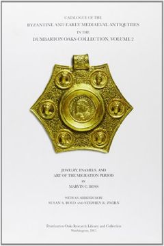 portada catalogue of the byzantine and early mediaeval antiquities in the dumbarton oaks collection, 2: jewelry, enamels, and art of the migration (en Inglés)