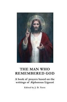portada The Man Who Remembered God: A Book of Prayers for Devout Souls (en Inglés)
