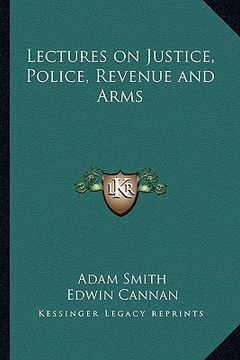 portada lectures on justice, police, revenue and arms (en Inglés)