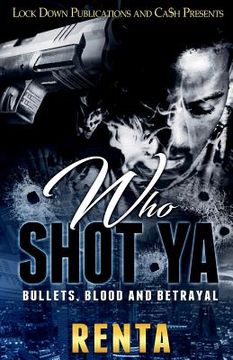 portada Who Shot Ya: Bullets, Blood and Betrayal (en Inglés)