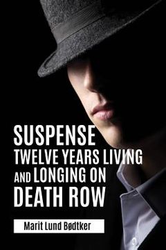 portada Suspense: Twelve years living and longing on Death Row (en Inglés)