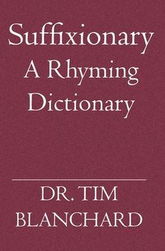 portada Suffixionary: A Rhyming Dictionary (en Inglés)