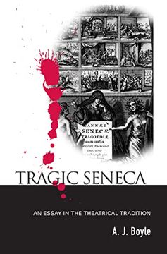 portada Tragic Seneca: An Essay in the Theatrical Tradition