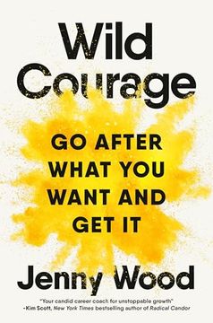portada Wild Courage: Go After What you Want and get it