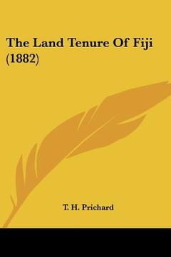 portada the land tenure of fiji (1882) (en Inglés)