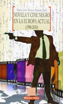 portada Novela y Cine Negro en la Europa Actual (1990-2010) [Oct 07, 2013] Álvarez Maurín, María José