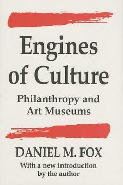 portada engines of culture: philanthropy and art museums (en Inglés)