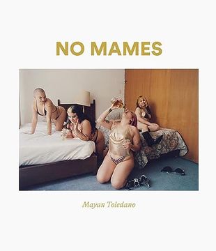 portada Mayan Toledano: No Mames (in English)