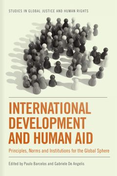 portada International Development and Human Aid: Principles, Norms and Institutions for the Global Sphere (en Inglés)