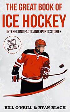 portada The Great Book of ice Hockey: Interesting Facts and Sports Stories: Volume 1 (Sports Trivia) (en Inglés)