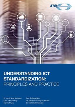 portada Understanding ICT Standardization: Principles and Practice (in English)
