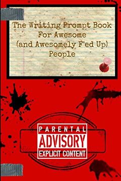 portada The Writing Prompt Book for Awesome (And Awesomely F'ed-Up) People (en Inglés)