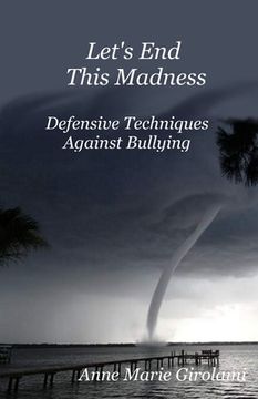 portada Let's End This Madness: Defensive Techniques Against Bullying (en Inglés)