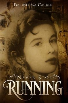 portada Never Stop Running: A Psychological Thriller Novel on Reincarnation and Past Life Experiences Crisscrossing Centuries (en Inglés)