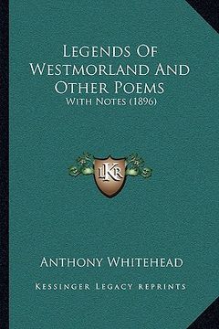 portada legends of westmorland and other poems: with notes (1896)