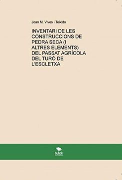 portada Inventari de les Construccions de Pedra Seca (i Altres Elements) del Passat Agrícola del Turó de L'Escletxa (en Catalá)