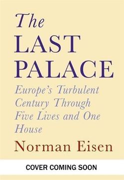 portada The Last Palace: Europe's Extraordinary Century Through Five Lives and One House in Prague (Paperback) 