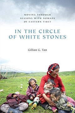 portada In the Circle of White Stones: Moving through Seasons with Nomads of Eastern Tibet (Studies on Ethnic Groups in China) (in English)