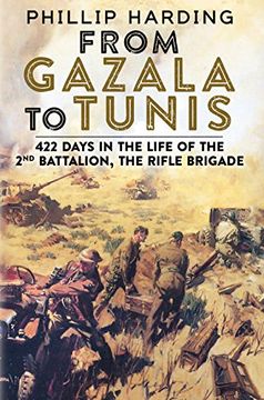 portada From Gazala to Tunis: 422 Days in the Life of the 2nd Battalion, the Rifle Brigade (en Inglés)