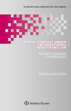 portada Moral Damages under International Investment Law: The Path Towards Convergence (en Inglés)