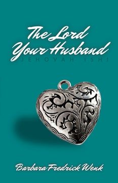 portada The Lord Your Husband: Jehovah Ishi (en Inglés)