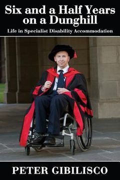 portada Six and a Half Years on a Dunghill: Life in Specialist Disability Accommodation (in English)