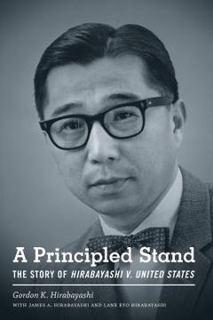 portada a principled stand: the story of hirabayashi v. united states (en Inglés)