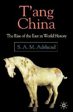 portada t'ang china: the rise of the east in world history (in English)