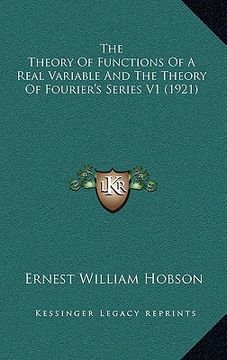 portada the theory of functions of a real variable and the theory of fourier's series v1 (1921) (en Inglés)