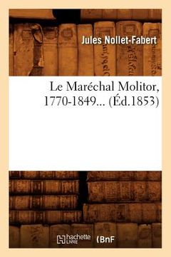 portada Le Maréchal Molitor, 1770-1849 (Éd.1853) (en Francés)
